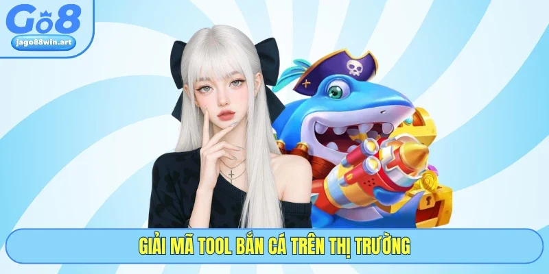 Giải Mã Tool Bắn Cá - Đánh Giá Khách Quan Từ Nhà Cái GO8 3 Giải mã tool bắn cá trên thị trường