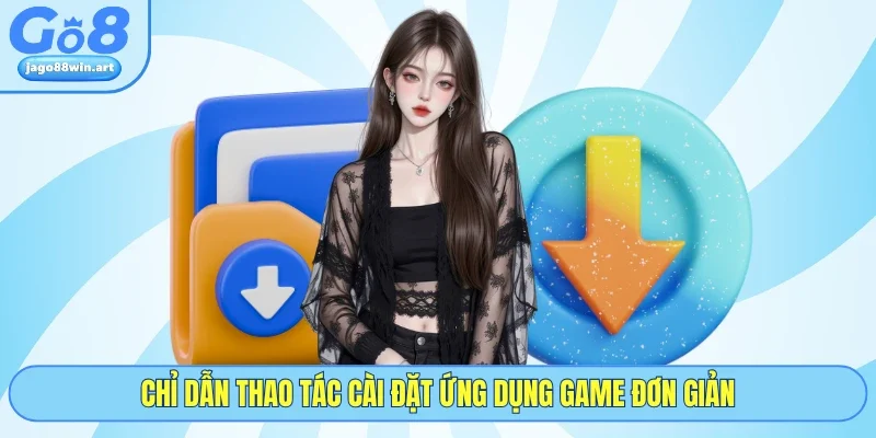 Go8 26 Chỉ dẫn thao tác cài đặt ứng dụng game đơn giản