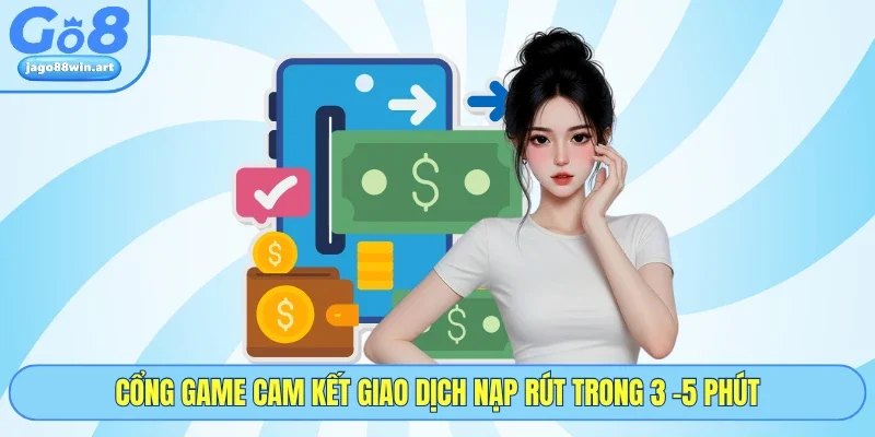 Go8 21 Cổng game cam kết giao dịch nạp rút trong 3 -5 phút