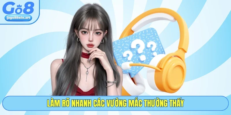 Liên Hệ GO8 4 Làm rõ nhanh các vướng mắc thường thấy